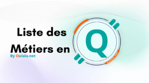 Les métiers qui commencent par la lettre Q