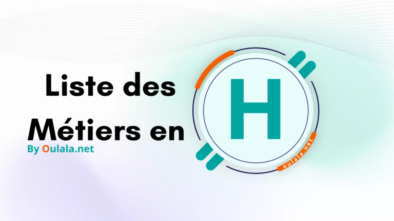 Explorez les métiers qui commencent par la lettre H