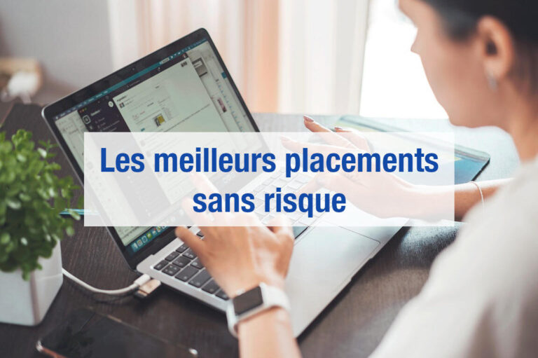 Quel est le meilleur placement sans risque en ce moment ?